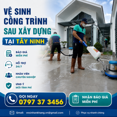 Vệ Sinh Công Trình Sau Xây Dựng Tại Tây Ninh Vệ Sinh Công Trình Sau Xây Dựng Tại Tây Ninh