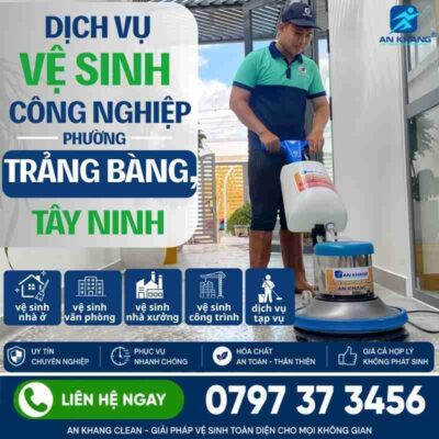 Dịch Vụ Vệ Sinh Công Nghiệp Phường Trảng Bàng Tây Ninh Dịch Vụ Vệ Sinh Công Nghiệp Phường Trảng Bàng Tây Ninh