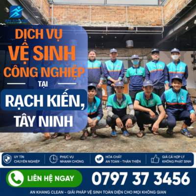 Dịch Vụ Vệ Sinh Công Nghiệp Tại Rạch Kiến, Tây Ninh Dịch Vụ Vệ Sinh Công Nghiệp Tại Rạch Kiến, Tây Ninh